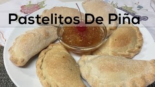 Como hacer Pastelitos De Piña Salvadoreños  Empanadas Rellenas de Piña [upl. by Akelahs]