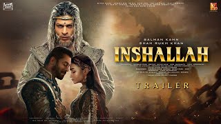 INSHALLAH  Trailer  Salman Khan  Shah Rukh Khan  Alia Bhatt  Sanjay Leela Bhansali  Deepika P [upl. by Calv923]