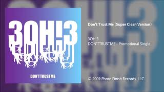 3OH3  Dont Trust Me Super Clean Version [upl. by Chill]