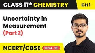 Uncertainty in Measurement Part 2  Some Basic Concepts of Chemistry Class 11 Chemistry Chapter 1 [upl. by Surdna]