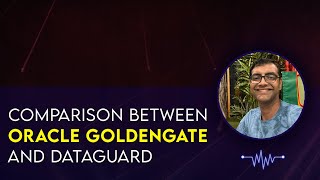 Comparison between Oracle GoldenGate and DataGuard [upl. by Aicetel]