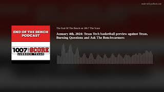 January 4th 2024 Texas Tech basketball preview against Texas Burning Questions and Ask The Benchw [upl. by Oneladgam171]