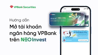 HDSD Cách mở tài khoản Ngân hàng VPBank trên NEO Invest [upl. by Ithnan]