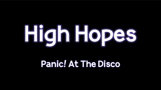 Panic At The Disco  High Hopes [upl. by Killarney]