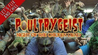 Poultryguist Night Of The Chicken Dead  Lets Flix And Chill Commentary [upl. by Ainafets695]