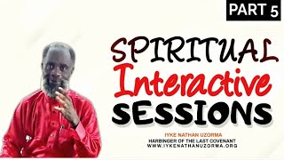 SPIRITUAL INTERACTIVE SESSIONS PART 5 [upl. by Neelrihs]