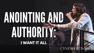 Anointing and Authority I want it all  Cynthia Rosario [upl. by Nath]