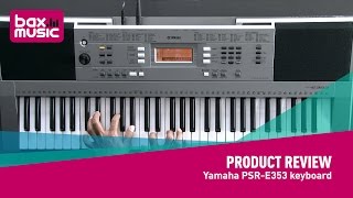 Yamaha PSRE353 keyboard Review  Bax Music [upl. by Enehs]