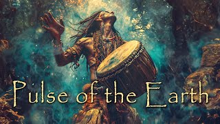 Pulse of the Earth 🌲 Powerful and Dynamic Shamanic Drumming ✨ Spiritual Tribal Music [upl. by Lehsar]