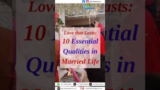 Love that Lasts 10 Essential Qualities in Married Life you need to know💍❤️ [upl. by Nava]