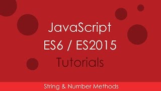 JavaScript ES6  ES2015  06 New String amp Number Methods [upl. by Ahsat]