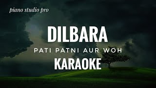 Dilbara Karaoke  Pati Patni Aur Woh  Dilbara Karaoke With Lyrics [upl. by Boles]