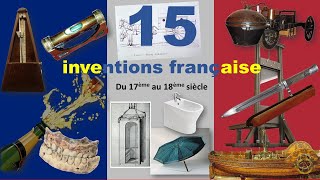 🧐15 inventions françaises du 17 au 18eme siècles 🇫🇷 [upl. by Nerral848]