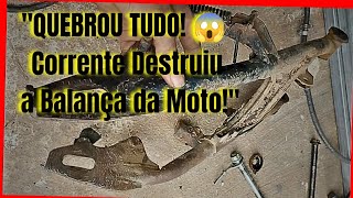 quotCorrente Quebrou a Balança da Moto Veja o Estrago e Como Resolverquot [upl. by Nylanaj]