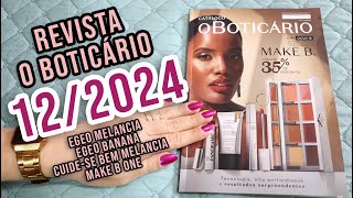 REVISTA O BOTICÁRIO 122024 EGEO MELANCIA  EGEO BANANA  CUIDESE BEM MELANCIA  LANÇAMENTO MAKE B [upl. by Ttezil]