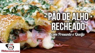 Como Fazer Pão de Alho Recheado com Presunto e Queijo  Tv Churrasco [upl. by Culbertson]