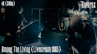 Anthrax  Among The Living Livestream 2021 4K Remastered [upl. by Gessner]