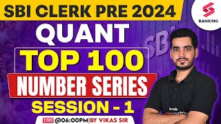 SBI Clerk 2024  SBI Clerk Top 100 Number Series Session 01  SBI Clerk Quant 2024 By Vikas sir [upl. by Anrahc]