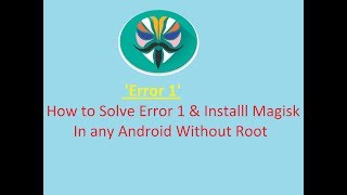 Error 1 of magisk Solve and Root Android Without error Without root and without data loss [upl. by Arinay]