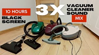 3 x Vacuum Cleaner Sound MIX  WHITE NOISE  10 Hours Black Screen [upl. by Eanyl422]