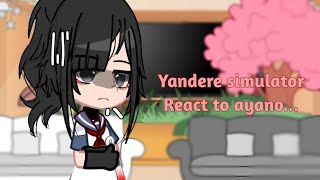 Yandere simulator react to ayano blood\Yandere [upl. by Broida]