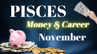 ♓️ PISCES💸 💰Money amp Career Reading NOVEMBER 2024 [upl. by Tihw109]