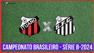 🔴ITUANO X SANTOS👈 EM TEMPO REAL👈 JOGO HOJE 28102024 👈19H [upl. by Pembroke425]