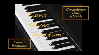 Lesson 1 Introduction The Comprehensive Piano with PMJ [upl. by Manvil]