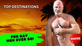 Forever Young Top Destinations for Gay Men Over 50 [upl. by Zsuedat38]