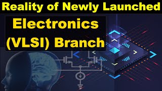 Analysis Scope Roadmap for ECE VLSI Branch  Should You Choose BTech Electronics VLSI [upl. by Gannie]