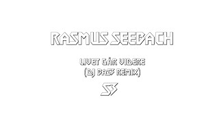 Rasmus Seebach  Livet Går Videre DJ BaS3 Remix [upl. by Renzo]