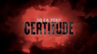 So La Zone  Certitude Lyrics Video [upl. by Rex]