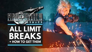 Final Fantasy 7 Remake  ALL LIMIT BREAKS amp How to Get Them [upl. by Palma]