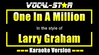 One In A Million Karaoke  Larry Graham Karaoke Version [upl. by Orfinger]