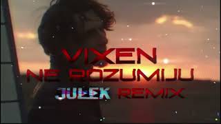 Vixen  Ne Rozumiju JULEK REMIX [upl. by Tichon]