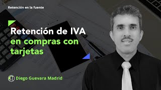 Retención en la fuente de IVA en compras con tarjetas de crédito y débito [upl. by Bekki943]