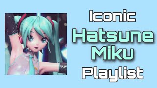 Iconic Hatsune Miku Playlist [upl. by Sonni]