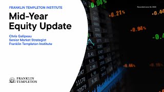 Franklin Templeton Institute MidYear Equity Update [upl. by Olvan]