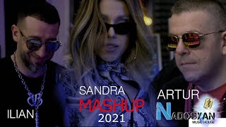 ILIAN SANDRA ARTUR NADOSYAN  MASHUP 2021 [upl. by Johnathan]