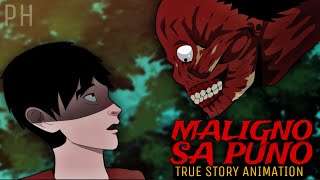 MALIGNO SA PUNO  True Story Animation [upl. by Lerim160]