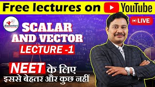 Scalars and Vectors L 1 I Physics Free lectures l Focus batch l Biomentors online l NEET live [upl. by Barcroft821]