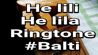 He lili he lila  Balti ya lili best ringtone  download now balti helili pubg [upl. by Iphigenia]