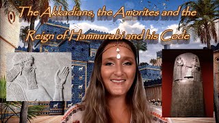 The Akkadians the Amorites and the Reign of Hammurabi and his Code [upl. by Leamiba]