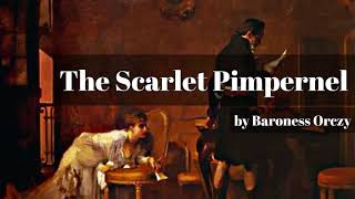 The Scarlet Pimpernel by Baroness Orczy The Scarlet Pimpernel 1 [upl. by Ellennaj]