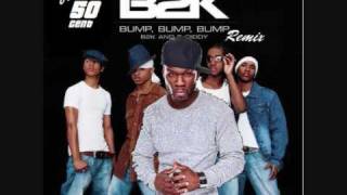 Bump Bump Bump Remix  B2K ft 50 Cent [upl. by Noiroc]