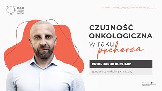 Czujność onkologiczna w raku pęcherza  PROF JAKUB KUCHARZ [upl. by Raphaela]