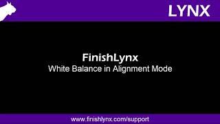 FinishLynx 1120 White Balance in Alignment Mode [upl. by Campman]