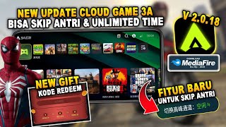 Fitur Baru Bisa Skip Antri Update Terbaru Cloud 3A Unlimited Time Banyak Game Baru [upl. by Scarface993]