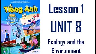 TIẾNG ANH 10 I Learn Smart World 10  Unit 8 ECOLOGY AND THE ENVIRONMENT  Lesson 1 [upl. by Annoval48]