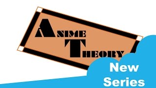 NEW SERIES Anime Theory Intro [upl. by Aube]